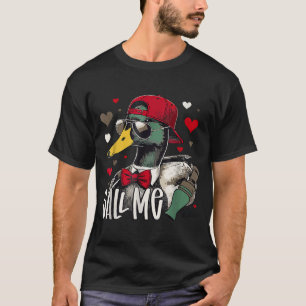 Call Me Valentines Duck Hunting Lover T-Shirt