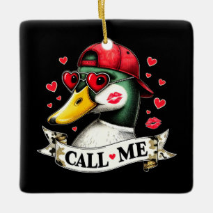 Call Me Valentines Funny Duck Hunting For Hunter Ceramic Ornament