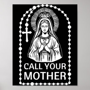 Call mother catholic humour virgin mary faith art poster