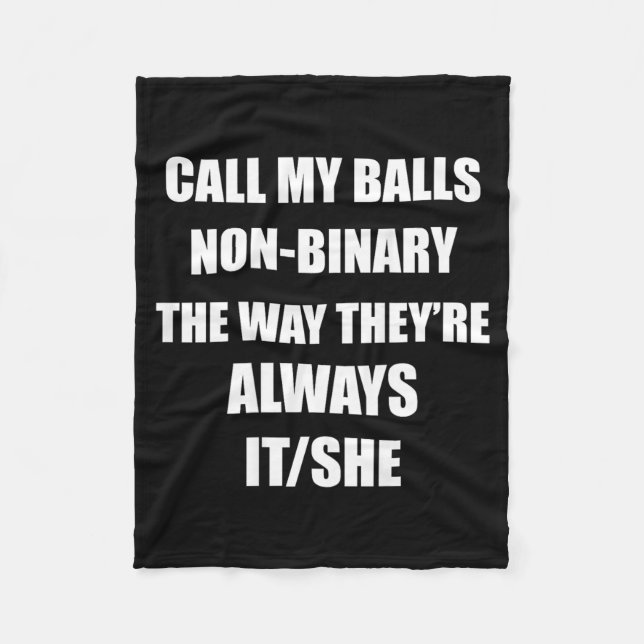 Call My Non-Binary The Way Theyre Always It_She Fleece Blanket (Front)