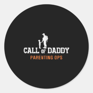 Call Of Daddy Parenting Ops Fun Fathers Day Dad Pa Classic Round Sticker