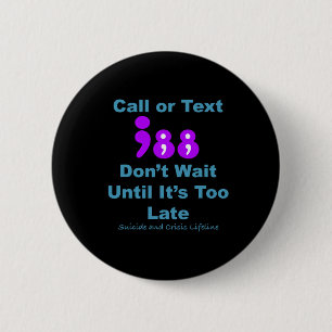 Call Or Text 988 Don't Wait 6 Cm Round Badge