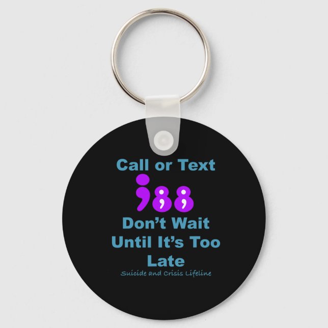 Call Or Text 988 Don't Wait  Key Ring (Front)