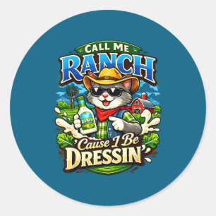 Call ranch cause be dressing cat meme cool animal classic round sticker