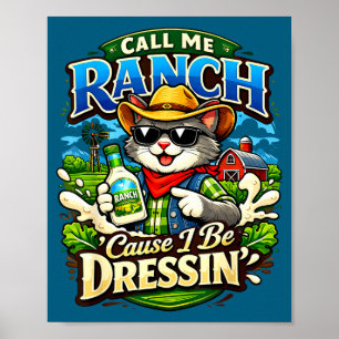 Call ranch cause be dressing cat meme cool animal poster