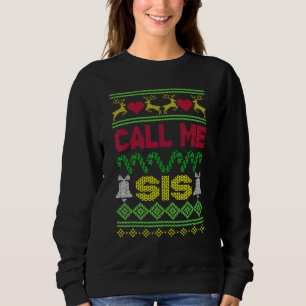Call Sister Claus Santa Holiday Reindeer Tree Ugly Sweatshirt