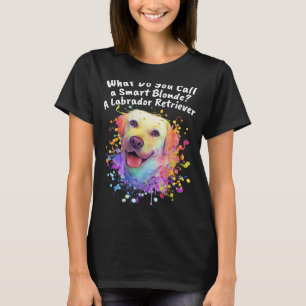 Call Smart Blonde A Labrador Retriever  Dog Theme  T-Shirt