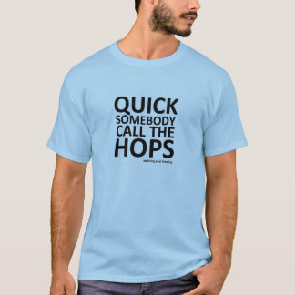 Call the Hops! T-Shirt