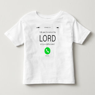 Call Upon the Name of the LORD – Christian Faith Toddler T-Shirt