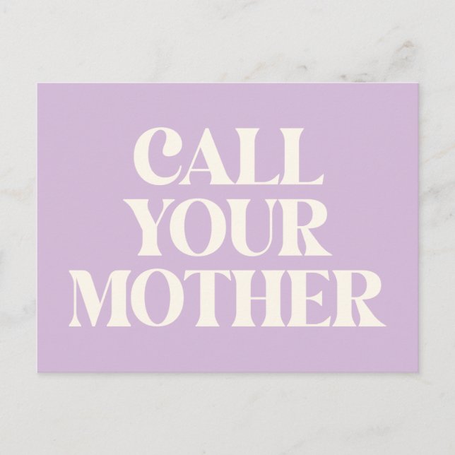 Call Your Mother Funny Mum Quote in Lavender  Postcard (Front)
