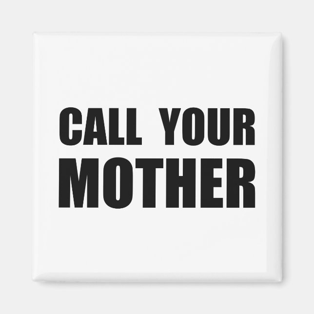 Call Your Mother Magnet (Front)