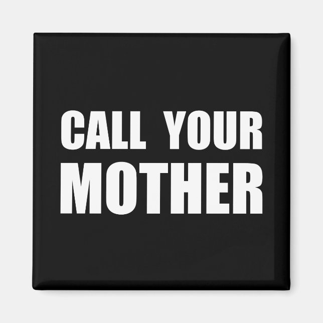 Call Your Mother Magnet (Front)
