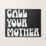 Call Your Mother Quote Funny Gag Gift from Mum   Jigsaw Puzzle<br><div class="desc">Call Your Mother Quote Funny Gag Gift from Mum Puzzle</div>