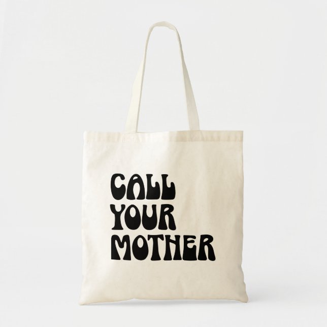 Call Your Mother Quote Funny Gag Gift from Mum Tote Bag (Front)