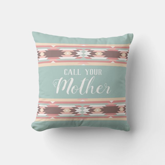Call Your Mother - Southwestern Aztec Design Cushion (Front)