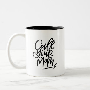 Call Your Mum Hand Lettered Two-Tone Coffee Mug