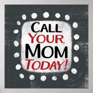 Call Your Mum Today Poster Wall Art