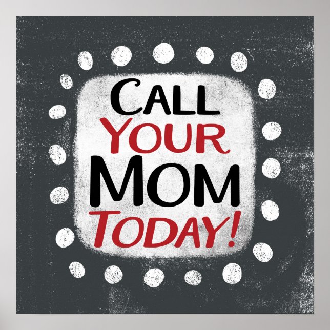 Call Your Mum Today Poster Wall Art (Front)