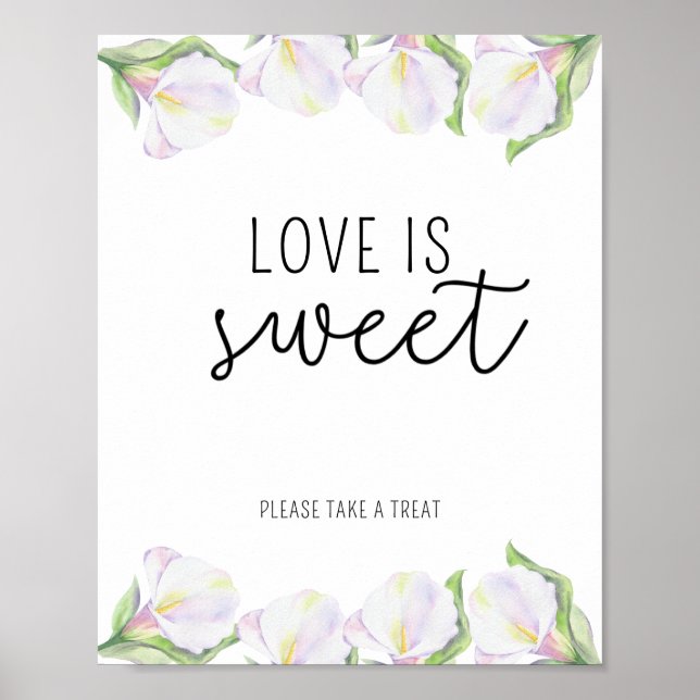Calla flowers - Love is sweet take a treat poster (Front)