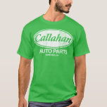 Callahan Auto Parts T-Shirt<br><div class="desc">Callahan Auto Parts .Funny,  Family,  Sports,  Music,  Education,  Animals,  Jobs,  Names,  Graphic,  Tees Shirt,  Funny Sayings,  Vintage,  Holidays,  Gifts,  party,  souvenir,  pride,  vacation,  clothing outfit apparel gift for Father's Day,  Christmas,  Birthday,  Mother's Day,  Anniversary,  Graduation,  Halloween,  4th of July,  Retirement,  St. Patrick's Day,  Thanksgiving.</div>