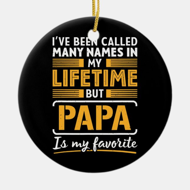 Called Many Names Papa Is Favourite Daddy Dad Ceramic Ornament (Front)