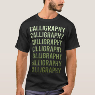 Calligraphy Calligrapher Handwriting Lettering T-Shirt