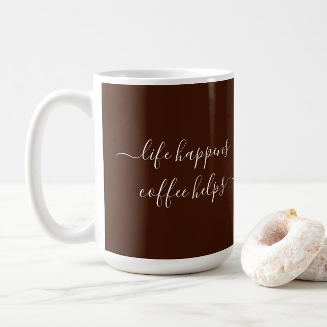 Calligraphy Custom Text Life Happens Coffee Helps Mug (With Donut)
