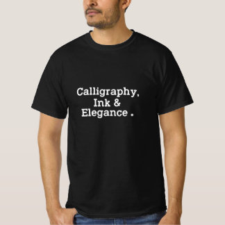 Calligraphy,Ink & Elegance. T-Shirt