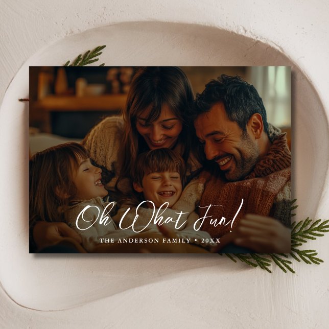 Calligraphy Oh What Fun Family Christmas Photo Holiday Card (Creator Uploaded)