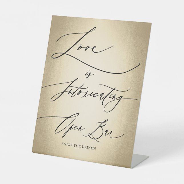 Calligraphy Script Love Is Intoxicating Wedding Pedestal Sign (Front)