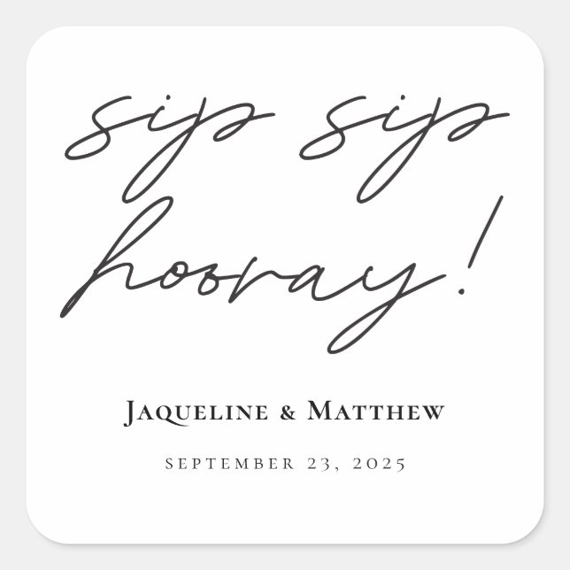 Calligraphy Sip Sip Hooray Black White Wedding Square Sticker (Front)