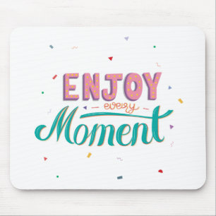 Calligraphy sticker enjoy every moment 2 Quote Mouse Pad