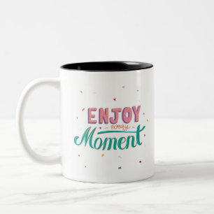 Calligraphy sticker enjoy every moment 2 Quote Two-Tone Coffee Mug