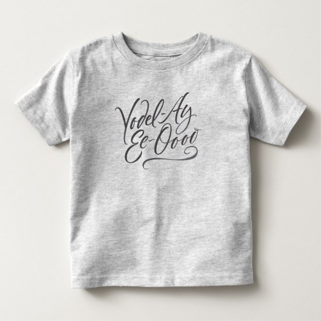 Calligraphy "Yodel-Ay-Ee-Oooo" Funny Toddler T-Shirt (Front)