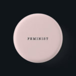 Calling all Feminists 3 Cm Round Badge<br><div class="desc">Badge for the Feminist at heart.</div>