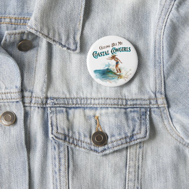 Calling All My Coastal Cowgirls 6 Cm Round Badge (In Situ)