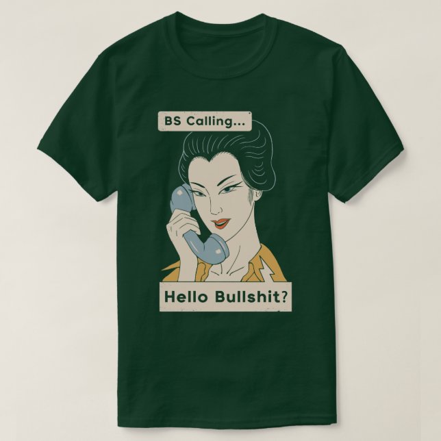 Calling BS  T-Shirt (Design Front)