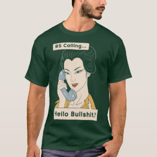 Calling BS T-Shirt