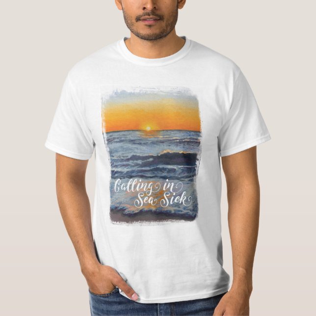 Calling in Sea Sick T-shirt (Front)