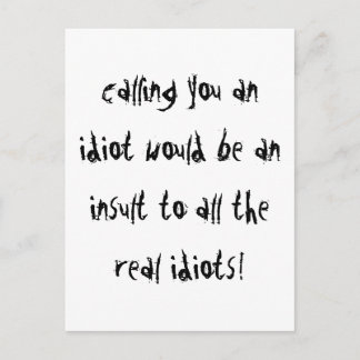 Calling You An Idiot Postcard