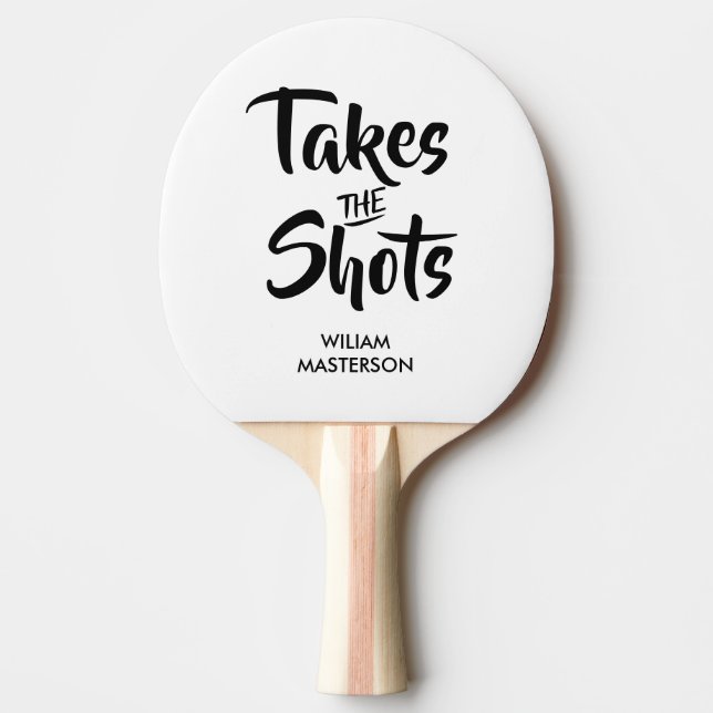 Calls the Shots Funny Quote Ping Pong Paddle (Front)