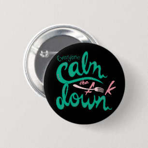 Calm Down 6 Cm Round Badge