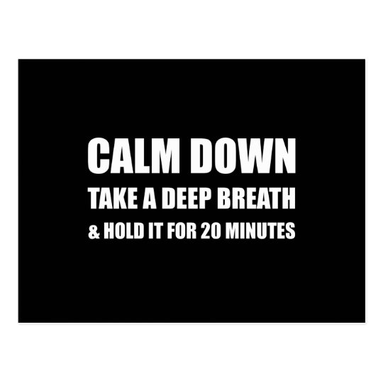 Calm Down Deep Breath Hold Minutes Postcard