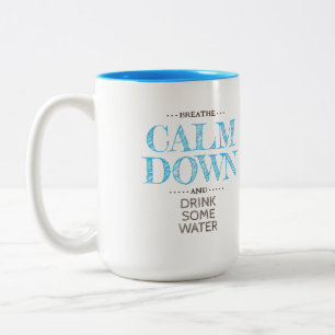 Calm Down Drink Water Two-Tone Coffee Mug
