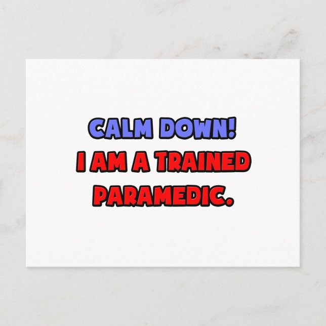 Calm Down .. I am a Trained Paramedic Postcard (Front)