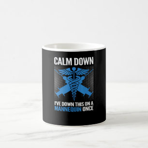Calm Down I ve Done This On A Mannequin Once Nurs Coffee Mug