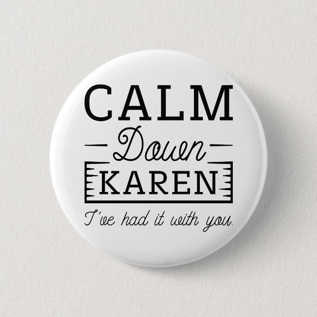 Calm Down Karen 6 Cm Round Badge (Front)