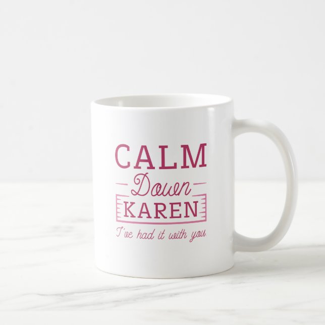 Calm Down Karen Coffee Mug (Right)