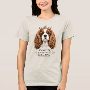 Calm Eyes, Loyal Heart, Royal Soul Tri-Blend Shirt