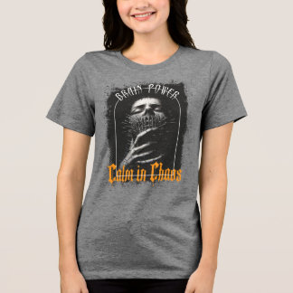 Calm in chaos Tri-Blend shirt